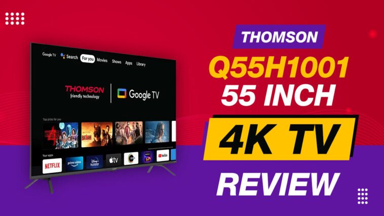 Thomson-Q55H1001-55-inch-4K-TV-review
