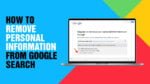 How-to-Remove-Personal-Information-From-Google-Search