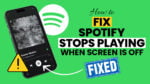 How-to-Fix-Spotify-Stops-Playing-When-Screen-Is-Off