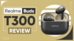 Realme-Buds-T300-Review