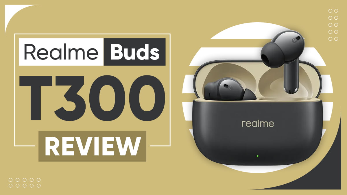 Realme-Buds-T300-Review