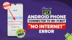 How-to-Fix-Android-Phone-Connected-to-Wi-Fi-but-No-Internet-Error