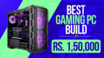 Best Gaming PC Build Under ₹1,50,000 in 2025