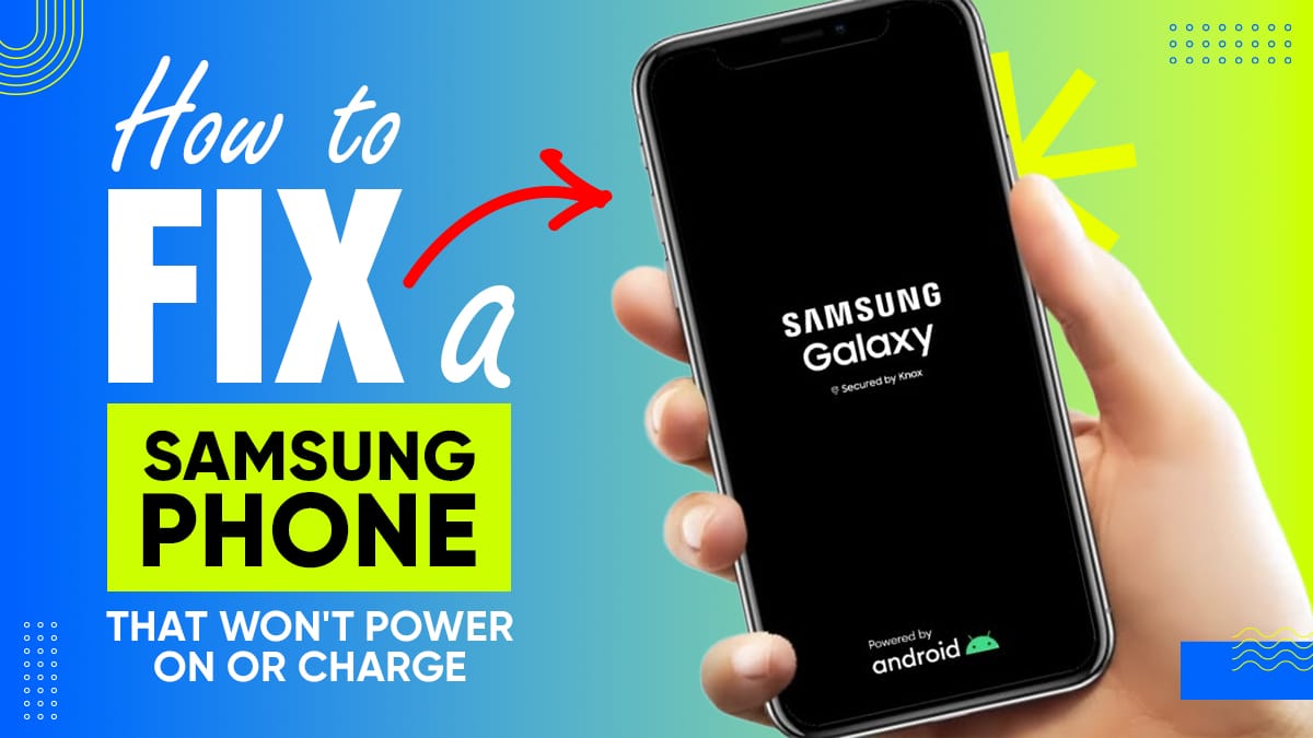 fix a samsung phone that won't power on