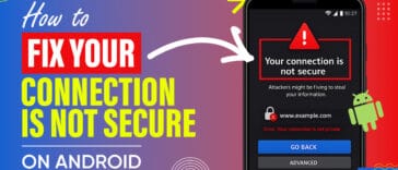 Fix Your Connection Is Not Secure on Android