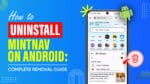 How to Uninstall Mintnav on Android